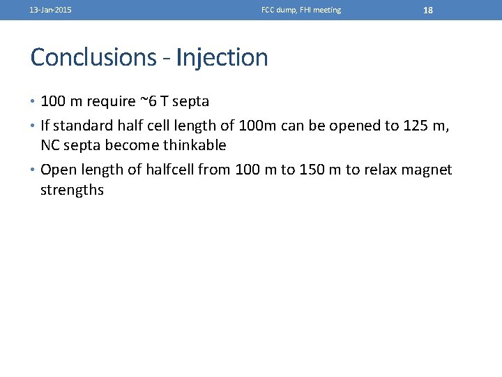 13 -Jan-2015 FCC dump, FHI meeting 18 Conclusions - Injection • 100 m require