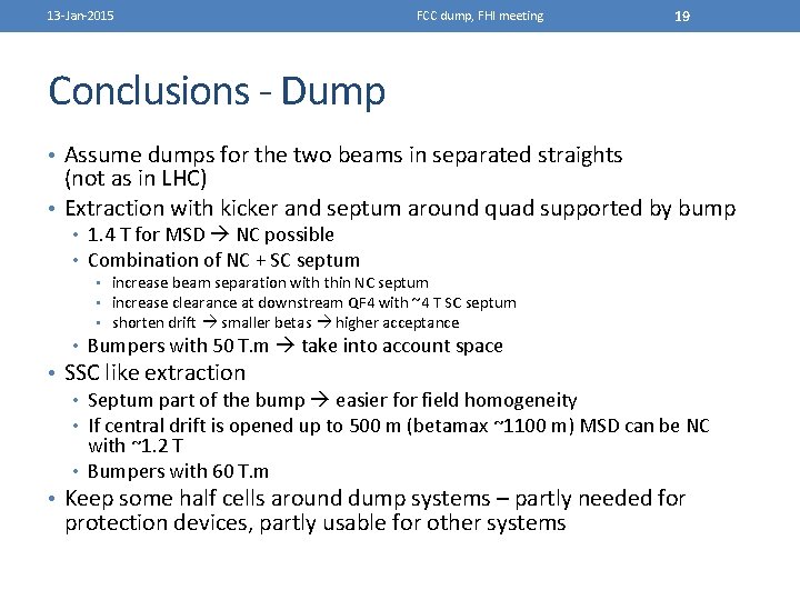 13 -Jan-2015 FCC dump, FHI meeting 19 Conclusions - Dump • Assume dumps for