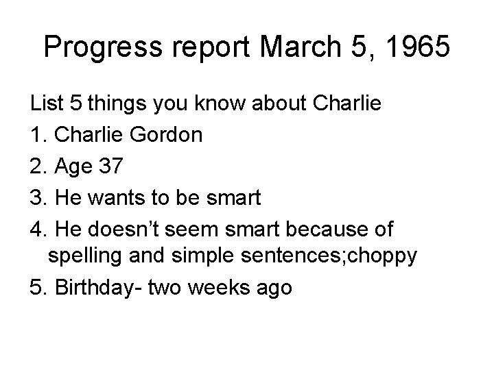 Progress report March 5, 1965 List 5 things you know about Charlie 1. Charlie