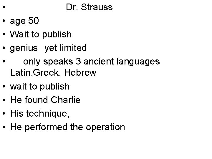  • Dr. Strauss • age 50 • Wait to publish • genius yet