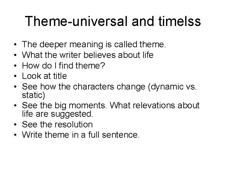 Theme-universal and timelss • • • The deeper meaning is called theme. What the