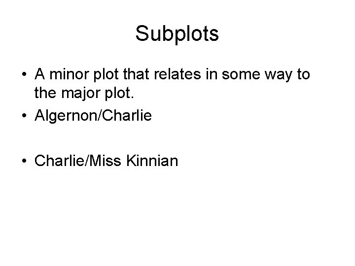 Subplots • A minor plot that relates in some way to the major plot.