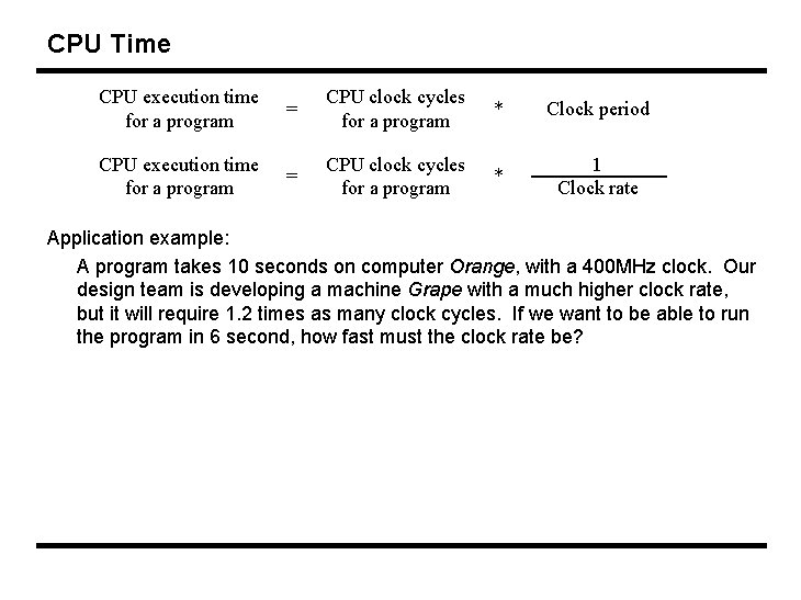 CPU Time CPU execution time for a program = CPU clock cycles for a