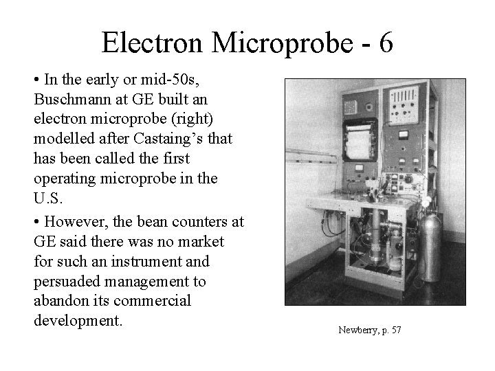 Electron Microprobe - 6 • In the early or mid-50 s, Buschmann at GE