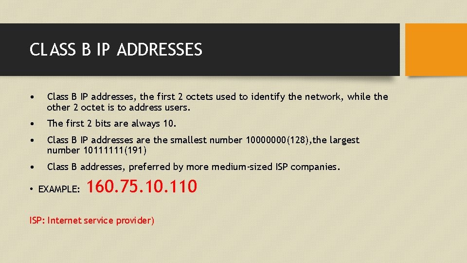 CLASS B IP ADDRESSES • Class B IP addresses, the first 2 octets used