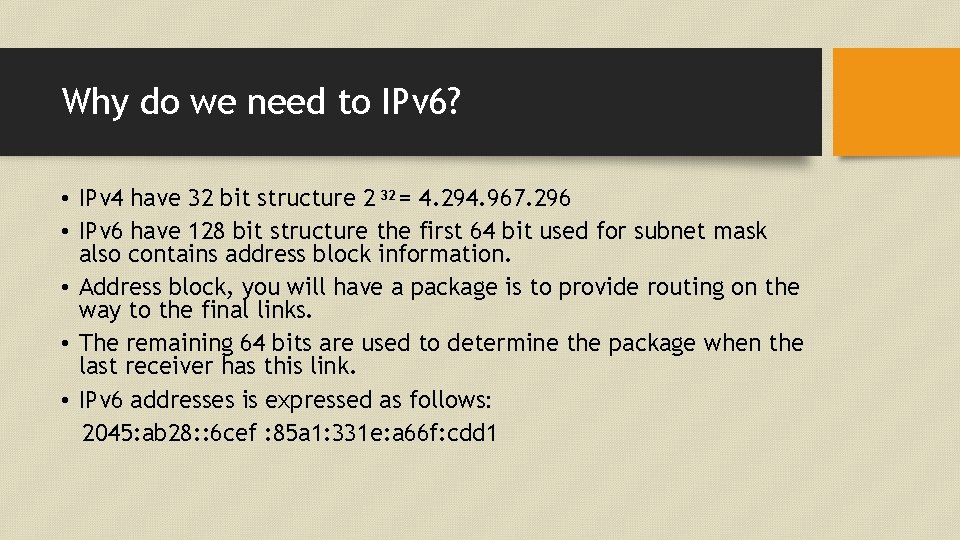 Why do we need to IPv 6? • IPv 4 have 32 bit structure