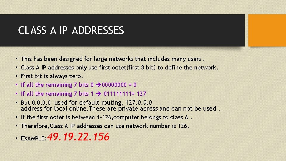 CLASS A IP ADDRESSES • • • This has been designed for large networks