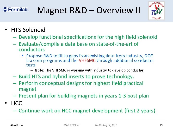 Magnet R&D – Overview II • HTS Solenoid – Develop functional specifications for the