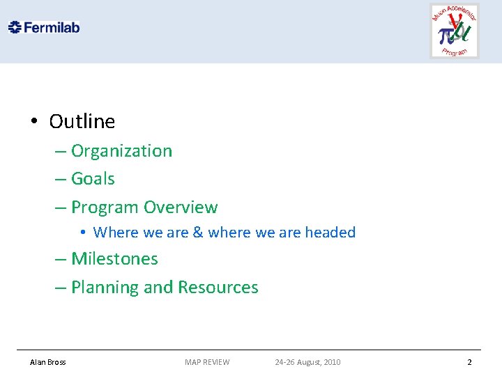  • Outline – Organization – Goals – Program Overview • Where we are