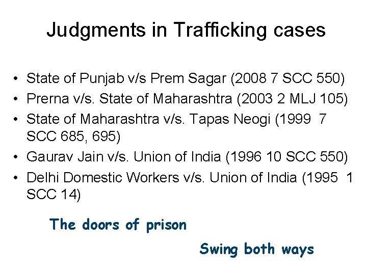 Judgments in Trafficking cases • State of Punjab v/s Prem Sagar (2008 7 SCC