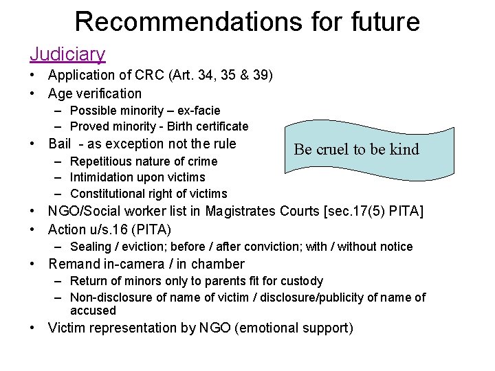 Recommendations for future Judiciary • Application of CRC (Art. 34, 35 & 39) •