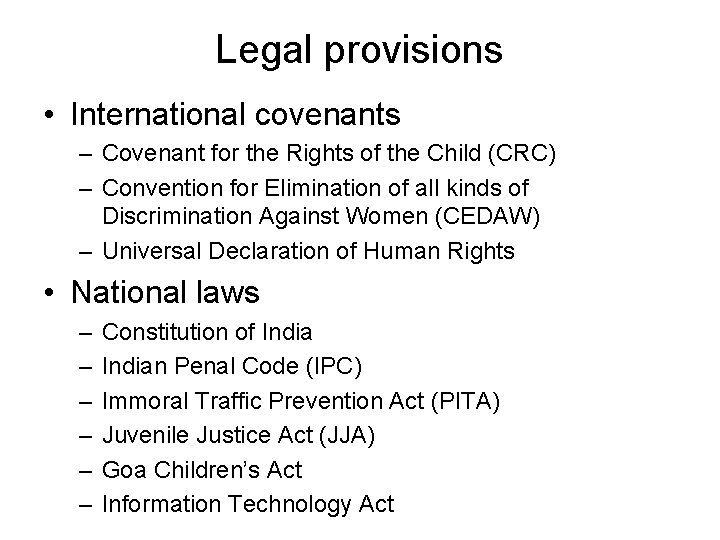 Legal provisions • International covenants – Covenant for the Rights of the Child (CRC)