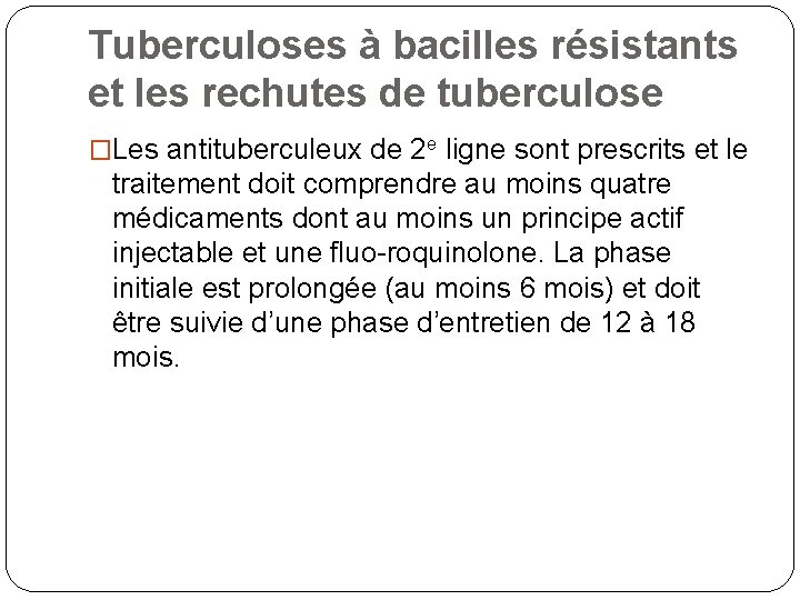 Tuberculoses à bacilles résistants et les rechutes de tuberculose �Les antituberculeux de 2 e