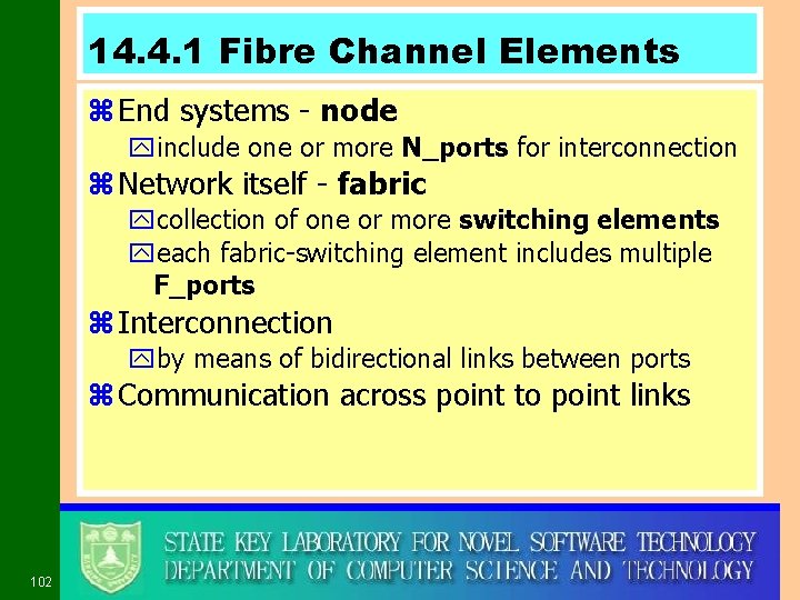 14. 4. 1 Fibre Channel Elements z End systems - node yinclude one or