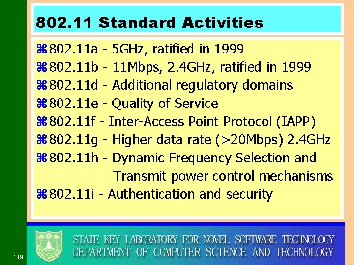 802. 11 Standard Activities z 802. 11 a - 5 GHz, ratified in 1999