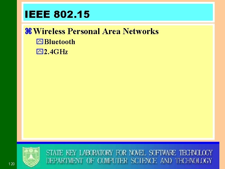 IEEE 802. 15 z Wireless Personal Area Networks y. Bluetooth y 2. 4 GHz