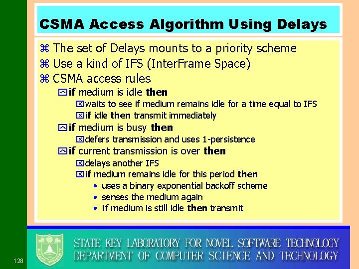 CSMA Access Algorithm Using Delays z The set of Delays mounts to a priority