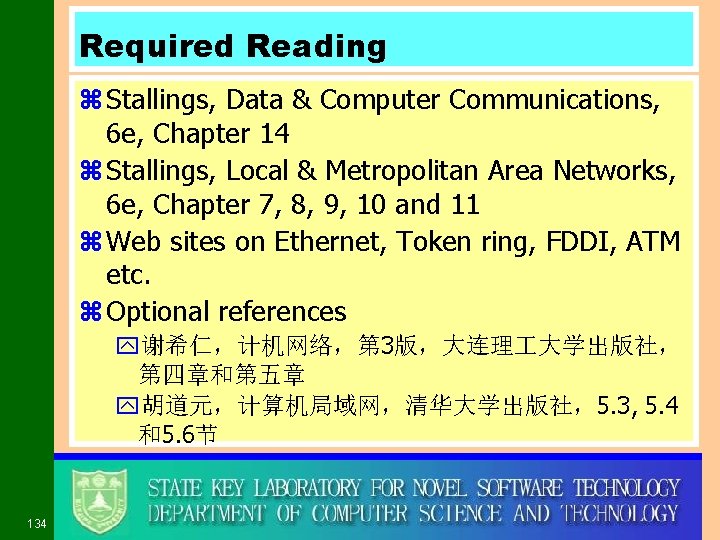 Required Reading z Stallings, Data & Computer Communications, 6 e, Chapter 14 z Stallings,