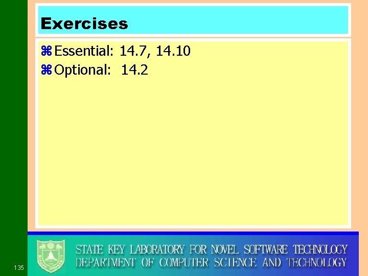 Exercises z Essential: 14. 7, 14. 10 z Optional: 14. 2 135 