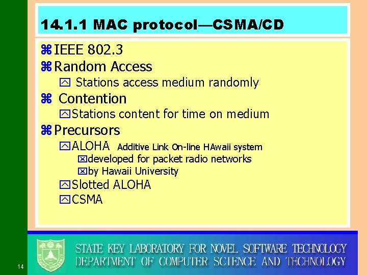 14. 1. 1 MAC protocol—CSMA/CD z IEEE 802. 3 z Random Access y Stations