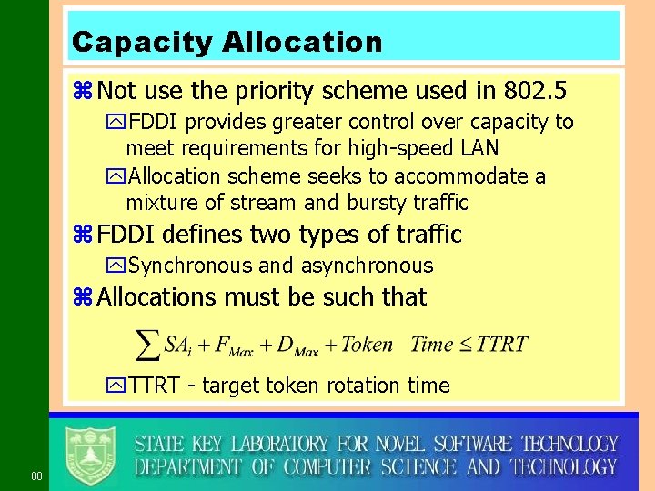Capacity Allocation z Not use the priority scheme used in 802. 5 y. FDDI