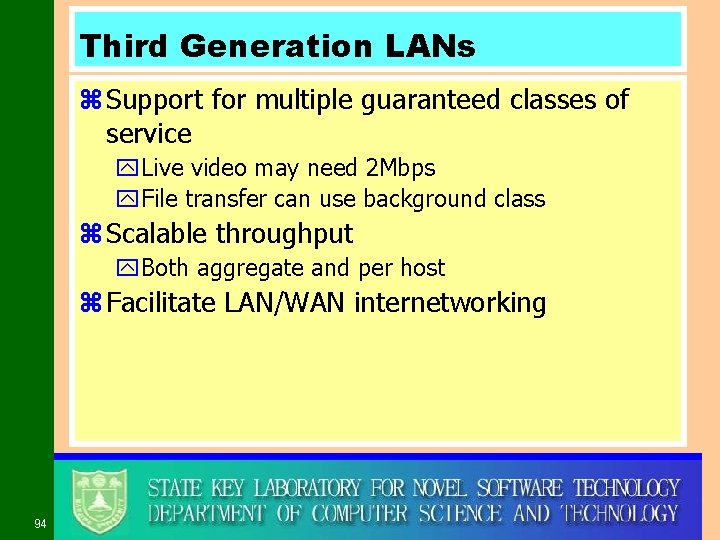 Third Generation LANs z Support for multiple guaranteed classes of service y. Live video