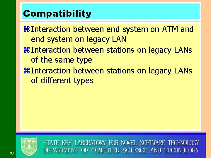 Compatibility z Interaction between end system on ATM and end system on legacy LAN