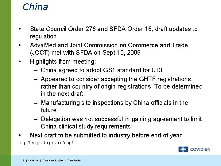 China • • State Council Order 276 and SFDA Order 16, draft updates to