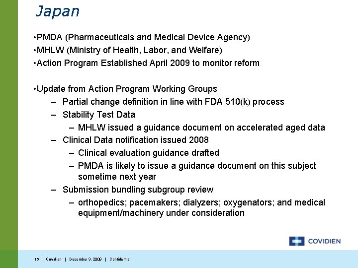 Japan • PMDA (Pharmaceuticals and Medical Device Agency) • MHLW (Ministry of Health, Labor,