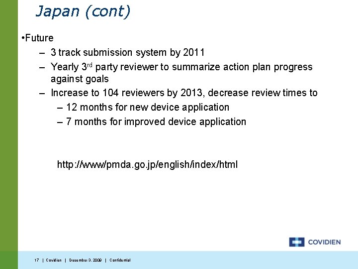 Japan (cont) • Future – 3 track submission system by 2011 – Yearly 3