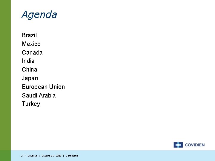 Agenda Brazil Mexico Canada India China Japan European Union Saudi Arabia Turkey 2 |