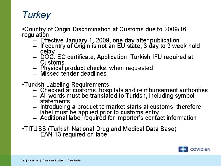 Turkey • Country of Origin Discrimination at Customs due to 2009/16 regulation – Effective