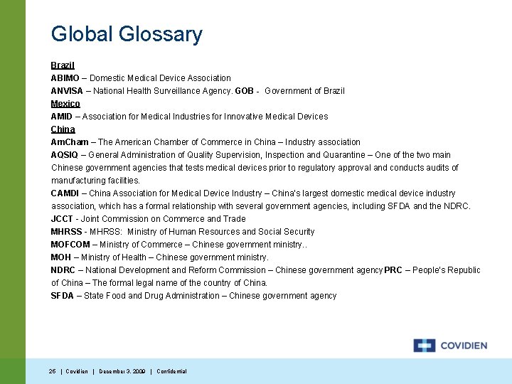 Global Glossary Brazil ABIMO – Domestic Medical Device Association ANVISA – National Health Surveillance