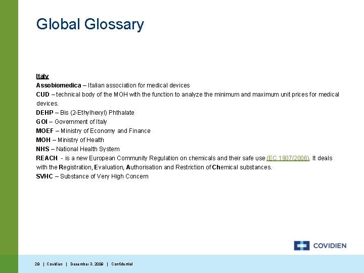 Global Glossary Italy Assobiomedica – Italian association for medical devices CUD – technical body