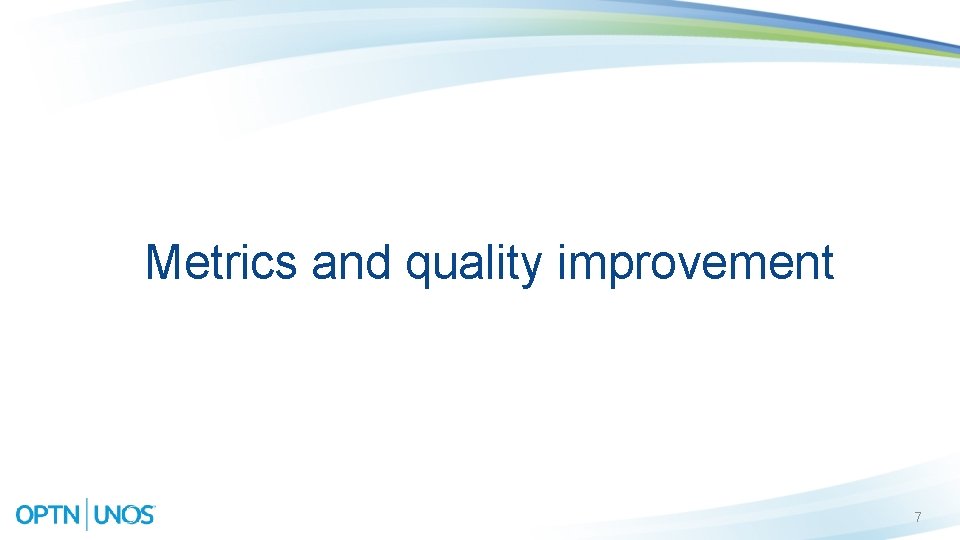 Metrics and quality improvement 7 