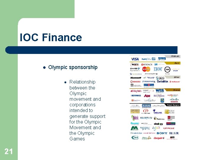 IOC Finance l Olympic sponsorship l 21 Relationship between the Olympic movement and corporations
