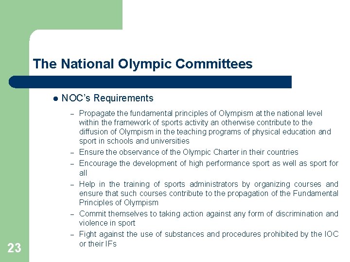 The National Olympic Committees l NOC’s Requirements – – – 23 Propagate the fundamental