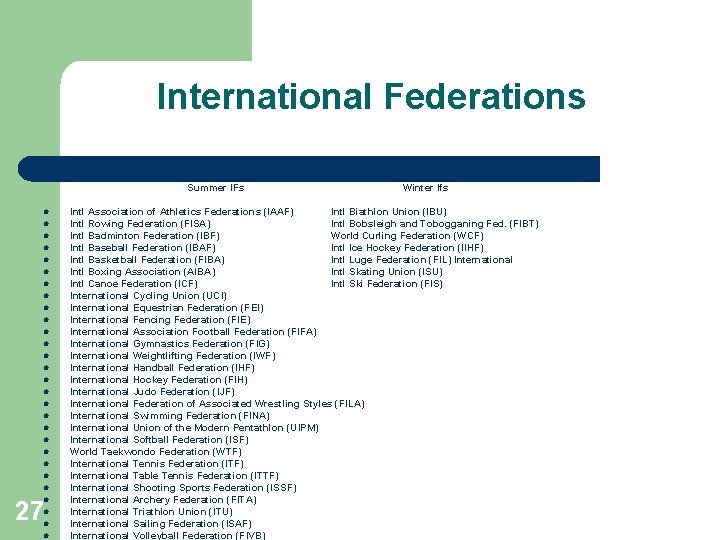 International Federations Summer IFs l l l l l l l 27 Winter Ifs