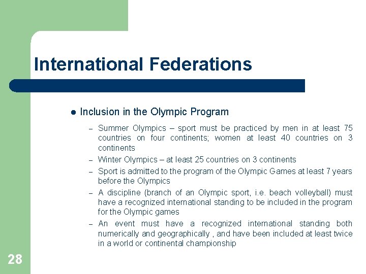 International Federations l Inclusion in the Olympic Program – – – 28 Summer Olympics
