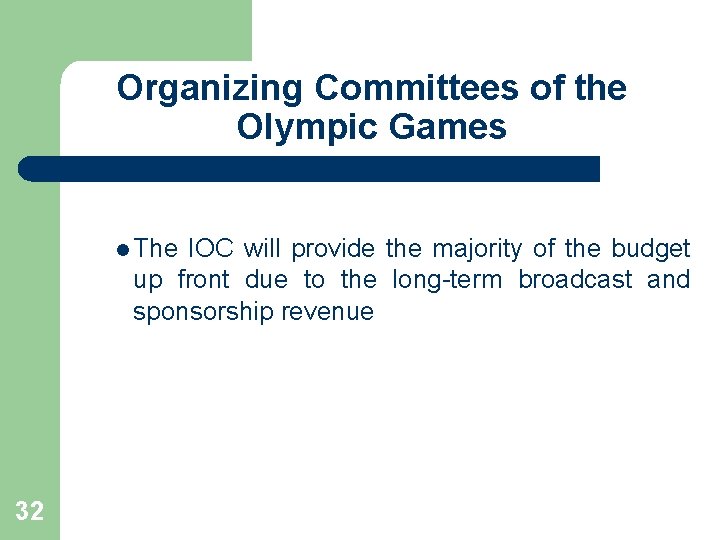 Organizing Committees of the Olympic Games l The IOC will provide the majority of