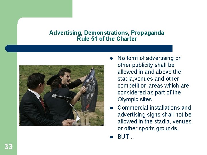 Advertising, Demonstrations, Propaganda Rule 51 of the Charter l l l 33 No form