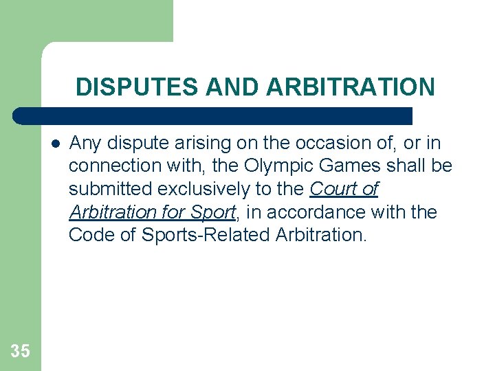 DISPUTES AND ARBITRATION l 35 Any dispute arising on the occasion of, or in