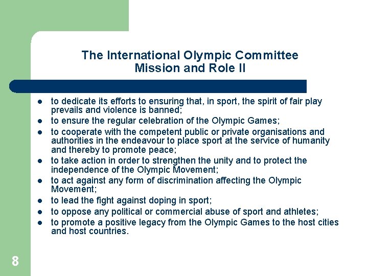 The International Olympic Committee Mission and Role II l l l l 8 to