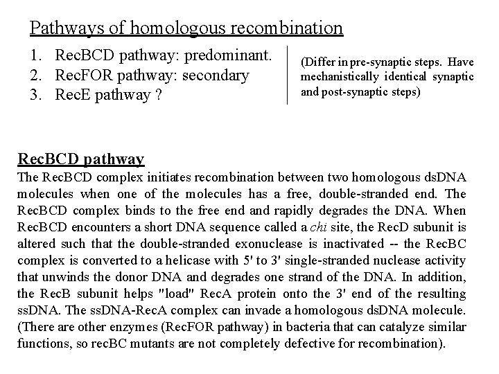 Pathways of homologous recombination 1. Rec. BCD pathway: predominant. 2. Rec. FOR pathway: secondary