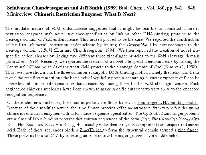Srinivasan Chandrasegaran and Jeff Smith (1999) Biol. Chem. , Vol. 380, pp. 841 –