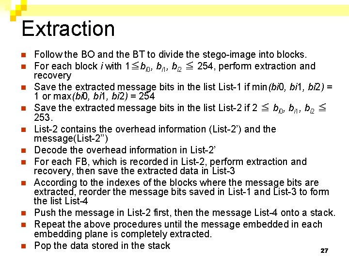 Extraction n n Follow the BO and the BT to divide the stego-image into