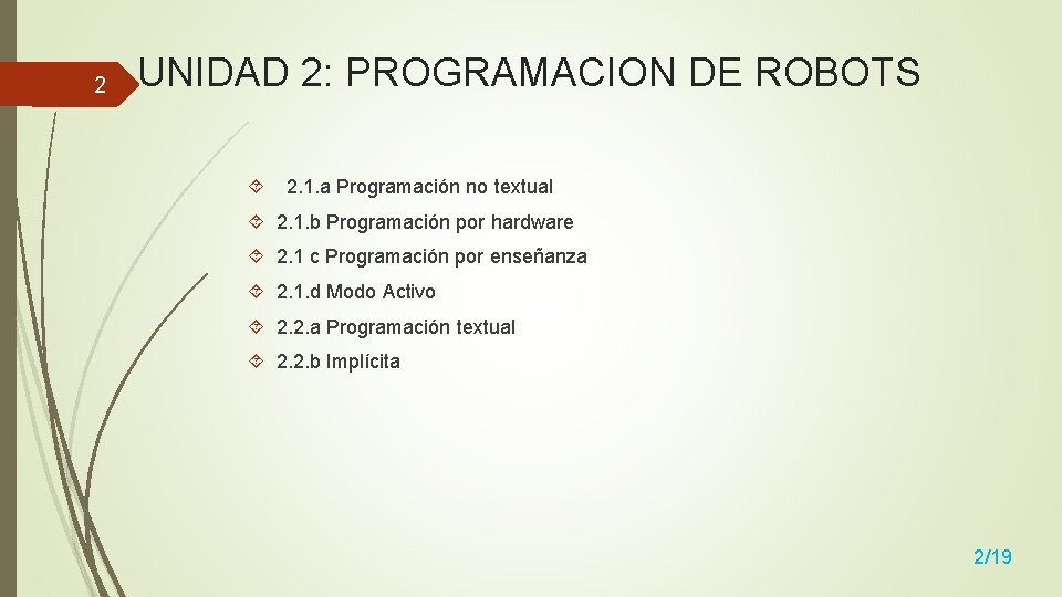 2 UNIDAD 2: PROGRAMACION DE ROBOTS 2. 1. a Programación no textual 2. 1.