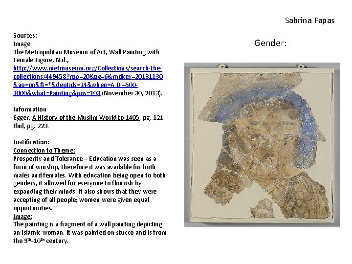 Sabrina Papas Sources: Image The Metropolitan Museum of Art, Wall Painting with Female Figure,