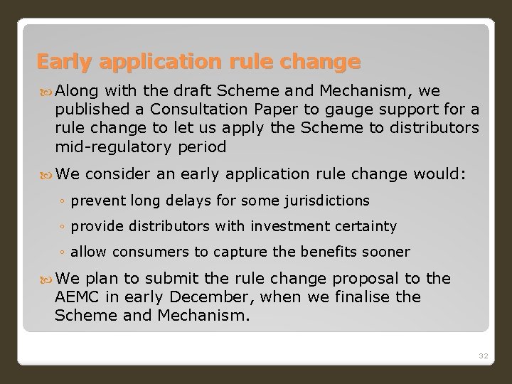 Early application rule change Along with the draft Scheme and Mechanism, we published a