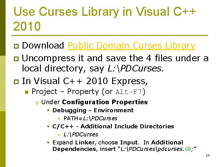 Use Curses Library in Visual C++ 2010 Download Public Domain Curses Library p Uncompress